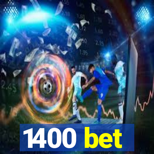 1400 bet